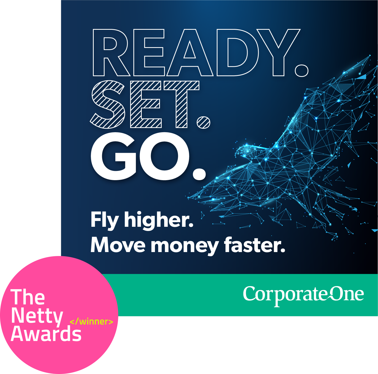 Constellation of an eagle that reads: READY. SET. GO. Fly higher. Move money faster. Small circle ad is a Netty award winner.